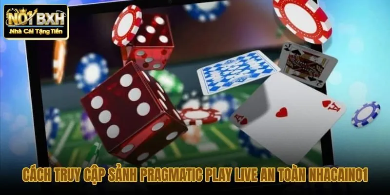 cach-truy-cap-sanh-pragmatic-play-live-an-toan-nhacaino1 cach-truy-cap-sanh-pragmatic-play-live-an-toan-nhacaino1